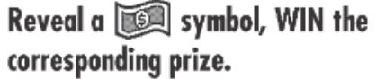 reveal a dollar symbol, win the corresponding prize