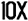 10X