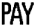 PAY