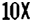 10X