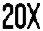 20X